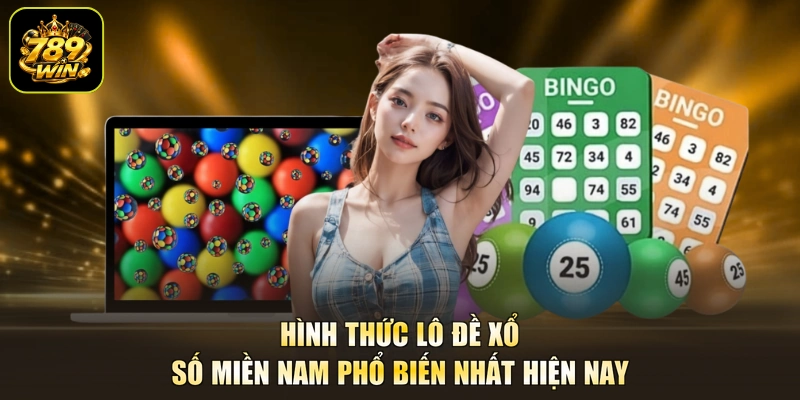 Hình thức lô đề xổ số miền Nam phổ biến nhất hiện nay